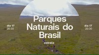 Parques Nacionais são destaque em série que trata de Ecoturismo, Cultura e Sustentabilidade