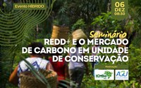 Seminário discute REDD+ e Mercado de Carbono em Unidades de Conservação