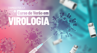 Mutação e Vacinação Estão em Foco no 8° Curso de Verão em Virologia do Instituto Evandro Chagas