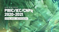 PIBIC/IEC realiza nova inclusão no edital de seleção nº01/2020-2021