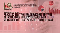 PPGEVS/IEC abre chamada pública de seleção para o Mestrado Acadêmico exclusivo a servidores efetivos de instituições públicas de saúde e/ou meio ambiente do estado do Pará