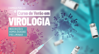 PPGV Homologa as inscrições do 8° Curso de Verão em Virologia
