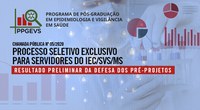 Resultado Preliminar da Defesa dos Pré-Projetos – PS PPGEVS nº05/2020