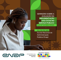 Ministério da Igualdade Racial promove 1° Seminário sobre a avaliação da implementação das Cotas no Serviço Público