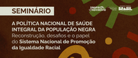 Ministério da Igualdade Racial realizará seminário sobre a política de saúde para a população negra