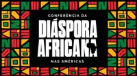 União Africana, Togo e Brasil realizam Conferência da Diáspora Africana nas Américas