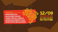 Webinário destaca igualdade racial como veículo para o desenvolvimento dos municípios