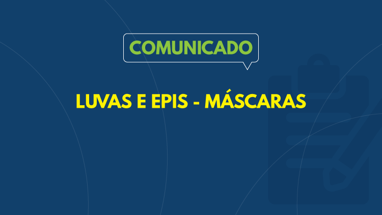 Comuniado: luvas e EPIs - máscaras