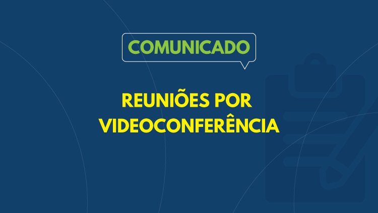 Orientação 14 - Reuniões por videoconferências