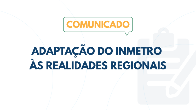 Adaptação do Inmetro às realidades regionais