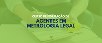 Curso de Formação de Agentes em Metrologia Legal em EaD