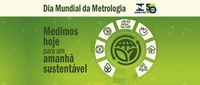 Dia Mundial da Metrologia: Inmetro comemora com mesa redonda: Medimos hoje para um amanhã sustentável