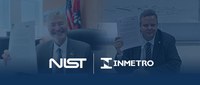 Inmetro e NIST, dos EUA, assinam cooperação técnica