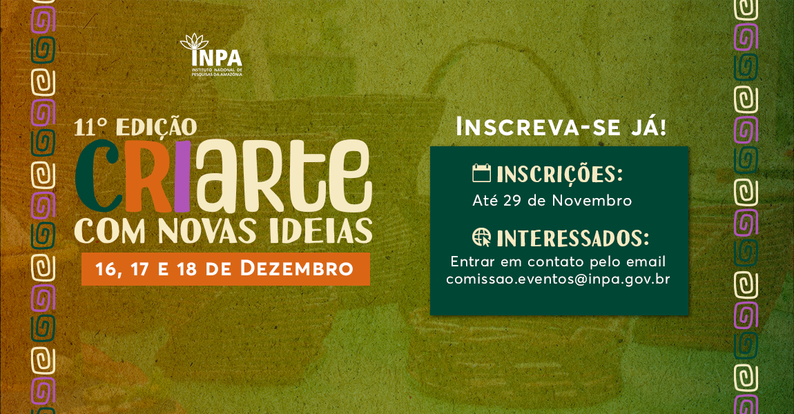 Inscrições abertas para o Criarte com Novas Ideias 2024 do Inpa