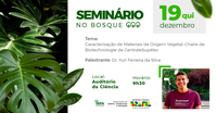 Seminário no Bosque discutirá o tema “Caracterização de Materiais de Origem Vegetal"