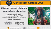 Ciência Com Certeza conversa sobre Ciência, Ancestralidade e Emergência Climática