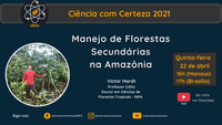 Ciência Com Certeza debate potencialidades do manejo silvicultural de florestas secundárias