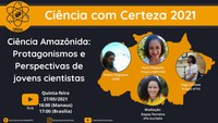 Ciência Com Certeza debate protagonismos e perspectivas de jovens cientistas da Amazônia