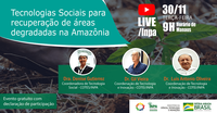 Pesquisadores do Inpa apresentam tecnologias sociais para a recuperação de áreas degradadas na Amazônia