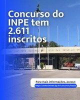 Concurso: Divulgadas as listas de inscritos por vagas para Pesquisadores e Tecnologistas do INPE