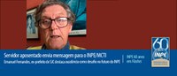 Servidor aposentado, ex-prefeito de São José dos Campos, envia mensagem para o INPE/MCTI