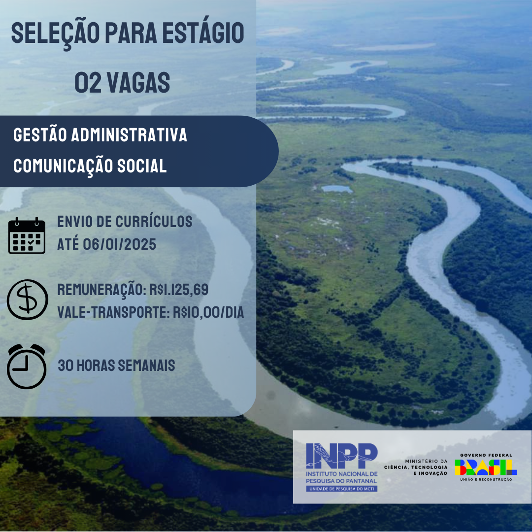 Instituto Nacional de Pesquisa do Pantanal oferece vagas de estágio para estudantes de cursos superiores em Cuiabá; inscrições abertas até 06/01/2025.