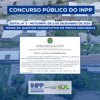 Publicada a relação de temas da questão dissertativa da prova discursiva do Concurso Público do INPP