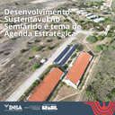 Desenvolvimento Sustentável no Semiárido é tema de Agenda Estratégica do INSA