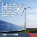 18012024 Programa do INSA discute presente e futuro das energias renováveis no semiárido.jpeg