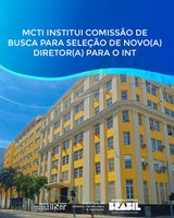 MCTI institui Comissão de Busca para seleção de novo(a) diretor(a) para o INT