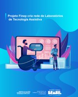 Projeto Finep cria rede de Laboratórios de Tecnologia Assistiva