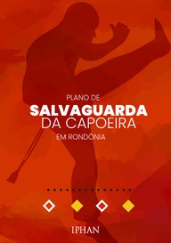 Plano de Salvaguarda da Capoeira em Rondônia