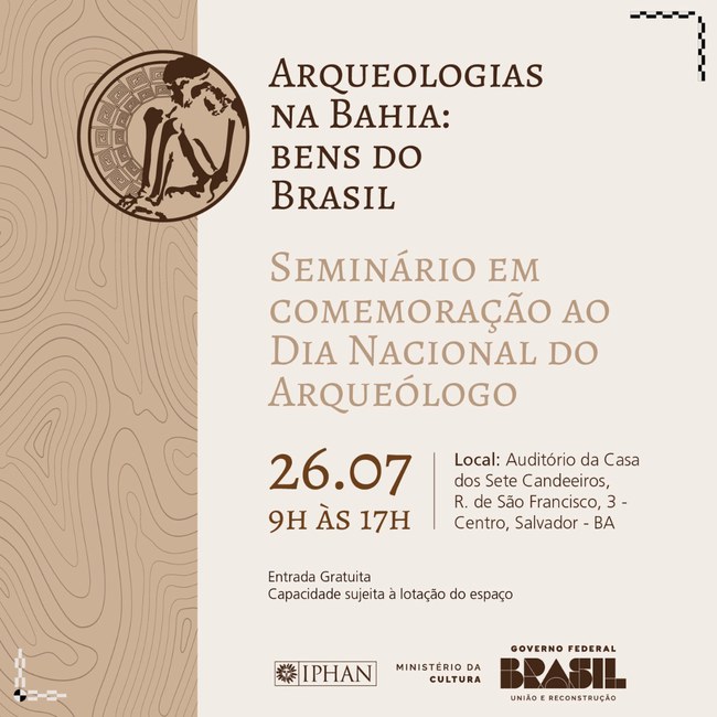 Seminário "Arqueologias na Bahia: Bens do Brasil" acontece em Salvador
