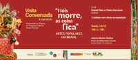 Centro Nacional de Folclore realiza visita conversada à exposição “Nóis morre, as coisa fica”