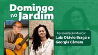 Luiz Otávio Braga and Georgia Camara are the attractions of Domingo no Jardim on January 21