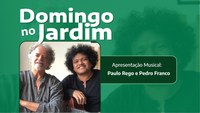 Sunday in the Garden presents a show of Brazilian instrumental music with Paulo Rego and Pedro Franco