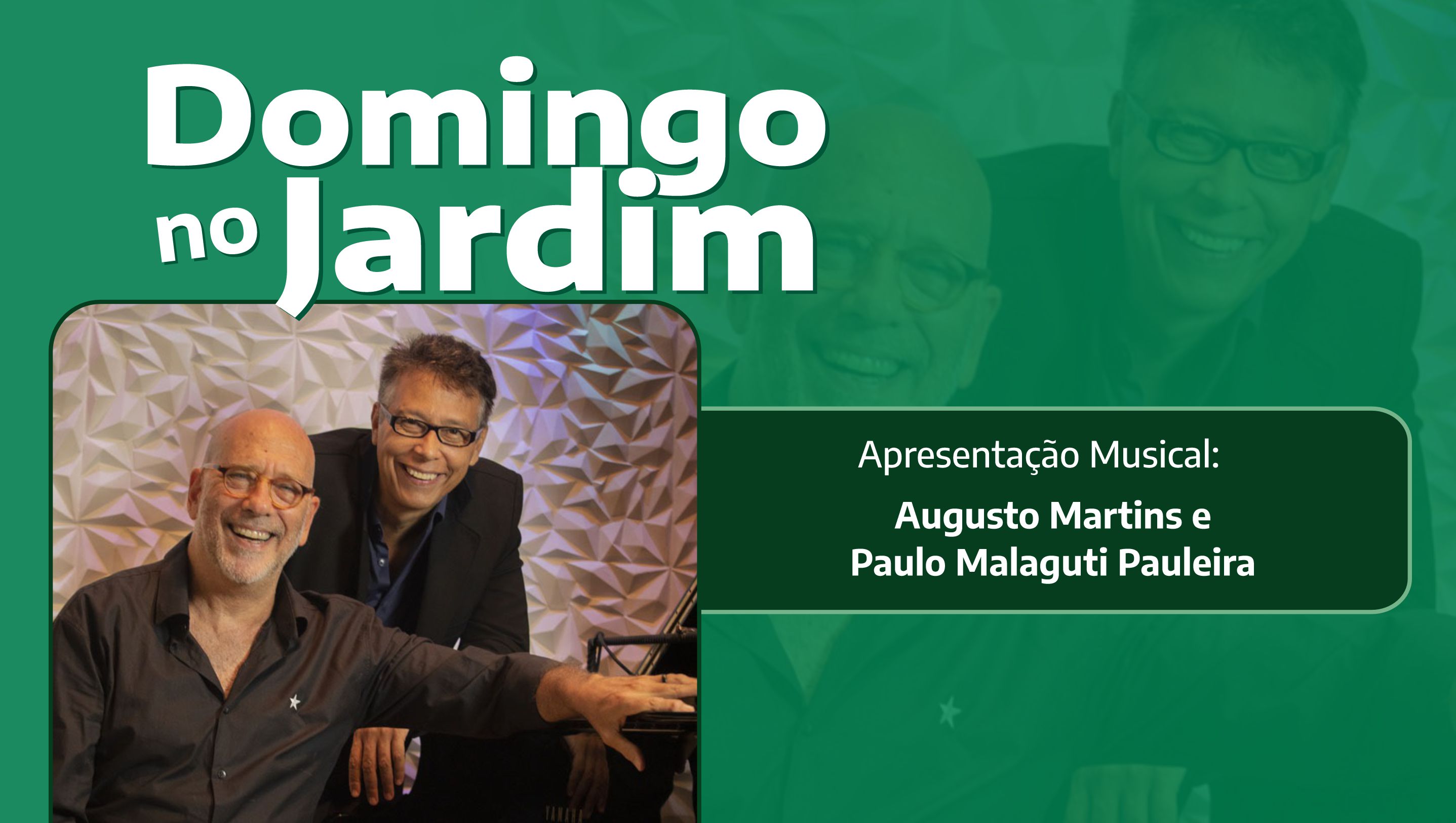 Sunday in the Garden: The music of Tom and Aldir in the piano and voice of Paulo Malaguti Pauleira and Augusto Martins