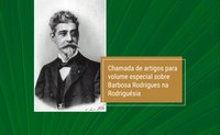 Chamada de artigos para volume especial sobre Barbosa Rodrigues na Rodriguésia