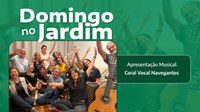 Domingo no Jardim apresenta o Coral Navegantes no próximo dia 28