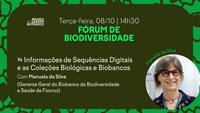 Fórum de Biodiversidade recebe Manuela da Silva, gerente geral do Biobanco da Biodiversidade e Saúde da Fiocruz