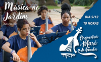 Orquestra Maré do Amanhã faz concerto ao ar livre no Jardim Botânico neste domingo (5/12)