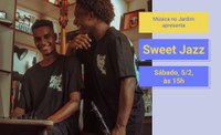 Sábado tem Música no Jardim com Sweet Jazz