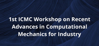 1st ICMC Workshop on Recent Advances in Computational Mechanics for Industry