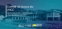 Comitê de Busca do LNCC homologa inscrições para a próxima etapa da seleção para o cargo de Diretor