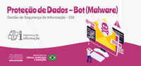 Proteção de Dados – Bot (Malware)