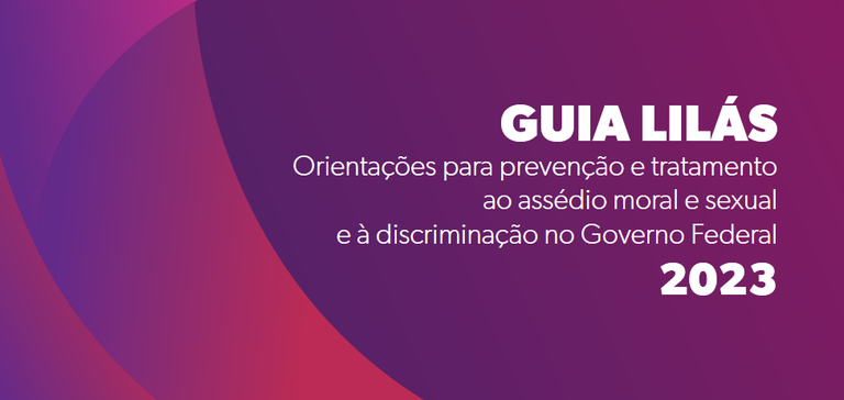 Guia Lilás - um guia sobre assédio moral e sexual do Governo Federal —  Laboratório Nacional de Computação Científica - LNCC