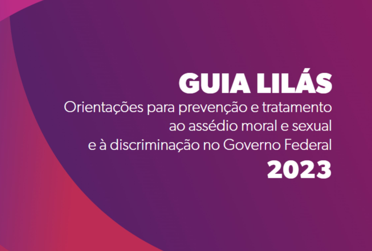 Guia Lilás - um guia sobre assédio moral e sexual do Governo Federal