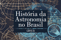 Livro “História da Astronomia no Brasil” já está disponível na forma de E-Book