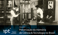 Coordenador de Museologia participa do Seminário da Memoria de Ciência & Tecnologia no Brasil