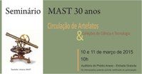 Seminário MAST 30 ANOS - “Circulação de artefatos e coleções de ciência e tecnologia”